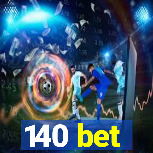 140 bet